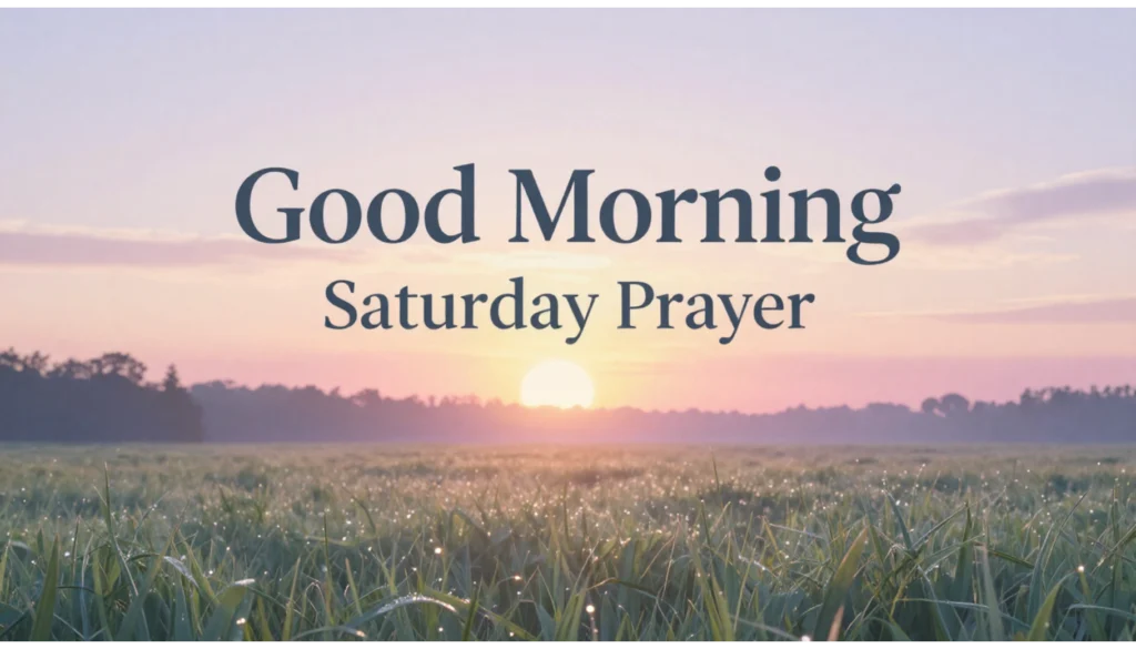 Good Morning Saturday Prayer