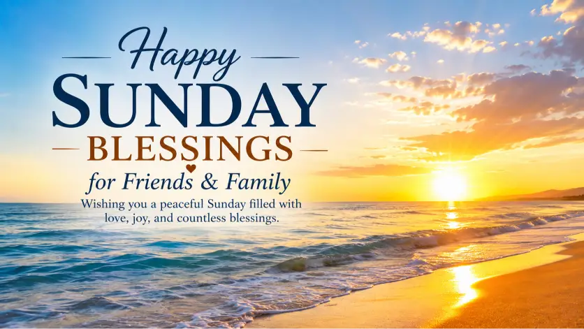 Happy Sunday Blessings for Friends & Family
