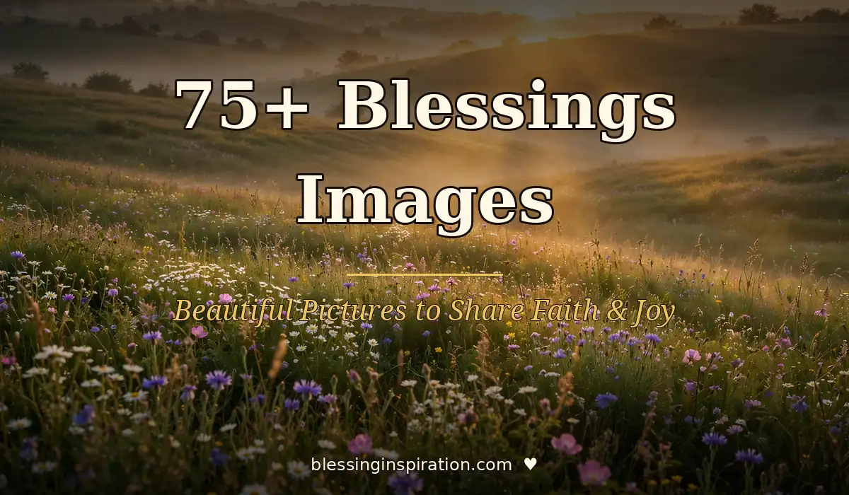 75+ Blessings Images: Beautiful Pictures to Share Faith & Joy