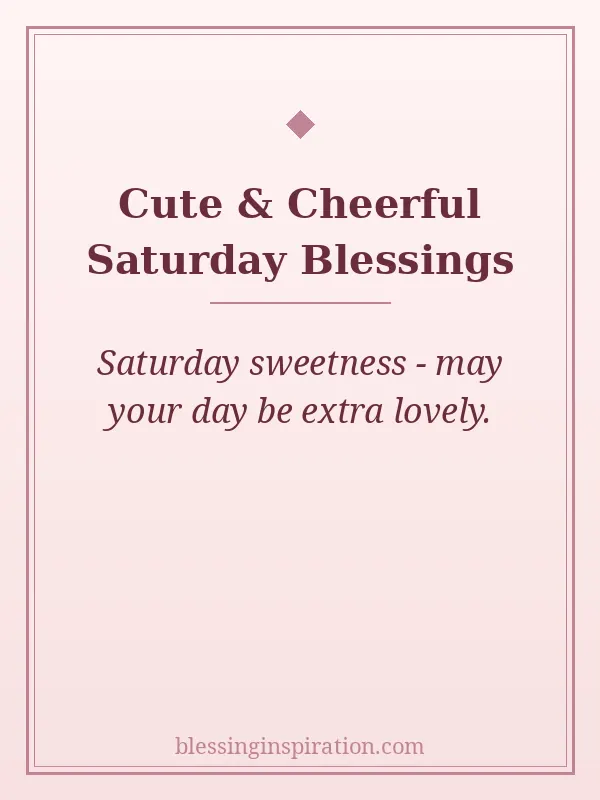 Cute and Cheerful Saturday Blessings