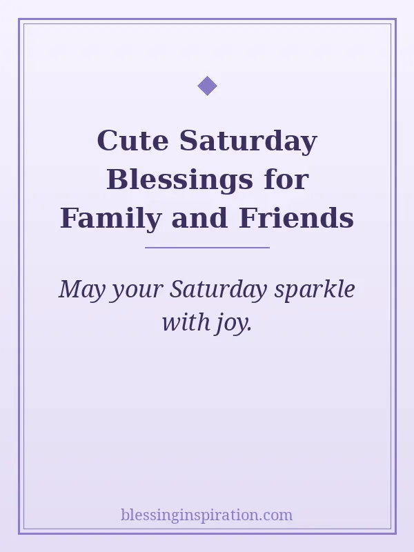 Cute Saturday Blessings for Family and Friends