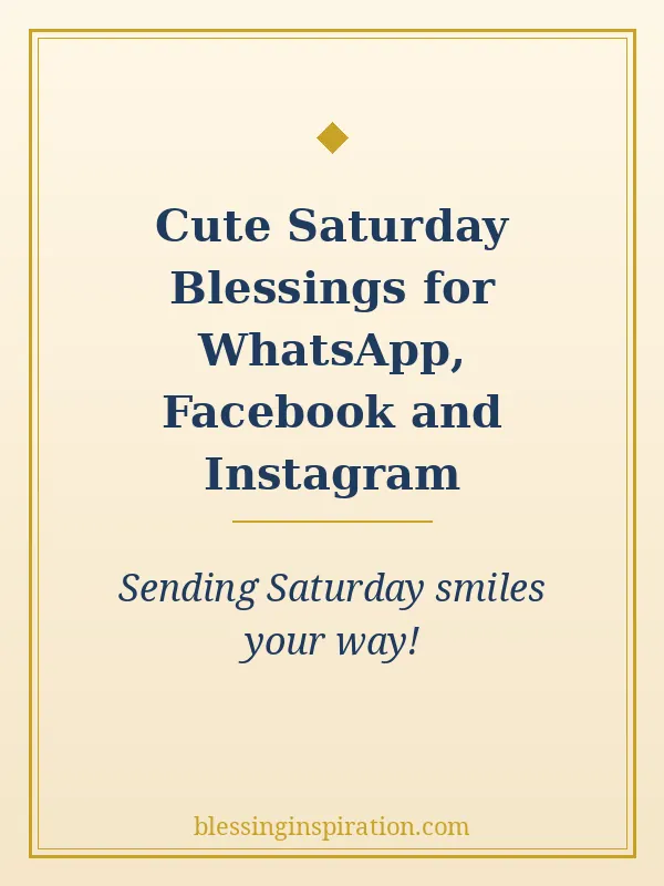 Cute Saturday Blessings for WhatsApp, Facebook and Instagram