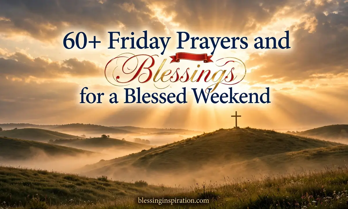 60+ Friday Prayers and Blessings for a Blessed Weekend