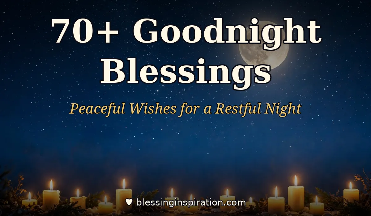 70+ Goodnight Blessings: Peaceful Wishes for a Restful Night