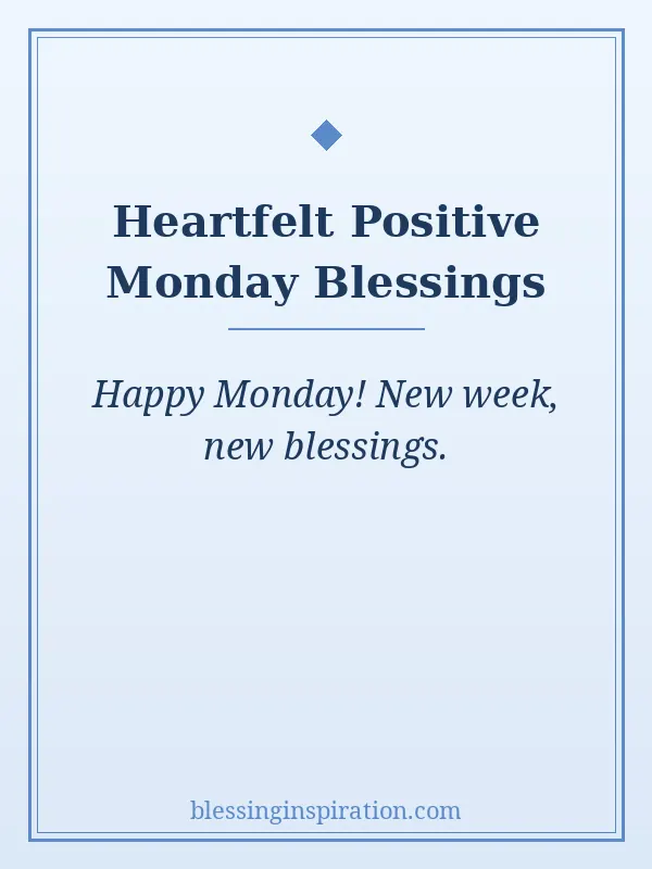 Heartfelt Positive Monday Blessings